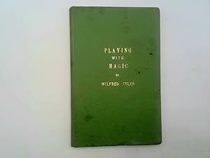 Image du vendeur pour Playing with Magic. A guide to the successful entertainment of children mis en vente par Goldstone Rare Books