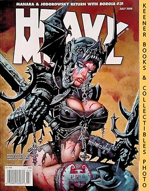 Seller image for HEAVY METAL MAGAZINE ISSUE JULY 2009: Volume XXXIII No. 4 : Featuring: Manara & Jodorowsky - Return With Borgia #3! for sale by Keener Books (Member IOBA)