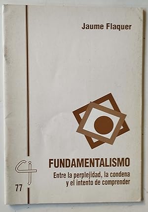 Seller image for Fundamentalismo: entre la perplejidad, la condena-- y el intento de comprender for sale by Librera Salvalibros Express