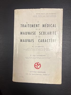 Seller image for Le Traitement Mdical de la Mauvaise Scolarit et Du Mauvais Caractr for sale by Dmons et Merveilles