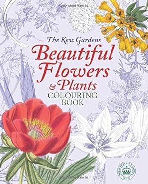 Image du vendeur pour The Kew Gardens Beautiful Flowers & Plants Colouring Book mis en vente par WeBuyBooks