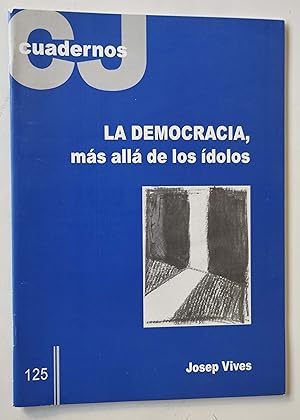 Imagen del vendedor de La democracia, ms all de los dolos a la venta por Librera Salvalibros Express