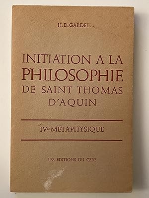 Imagen del vendedor de Initiation  la philosophie de Saint Thomas d'Aquin. IV - Mtaphysique. a la venta por ShepherdsBook
