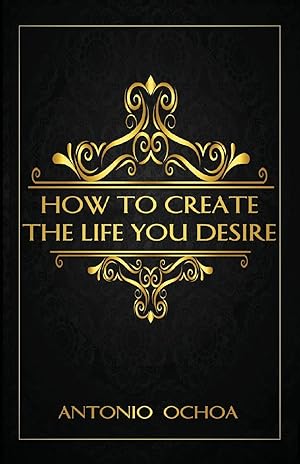 Seller image for How To Create The Life You Desire for sale by moluna