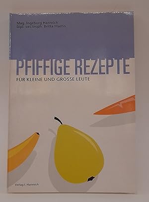 Bild des Verkufers fr Pfiffige Rezepte fr kleine und groe Leute zum Verkauf von Der Buchfreund