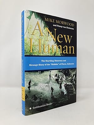 A New Human: The Startling Discovery and Strange Story of the 'Hobbits' of Flores, Indonesia