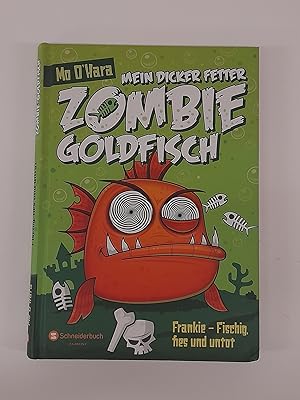 Seller image for Mein dicker fetter Zombie-Goldfisch, Bd. 1: Frankie - Fischig, fies und untot for sale by Der Buchfreund