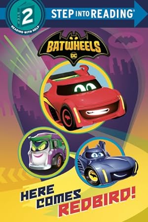 Seller image for DC Batwheels : Here Comes Redbird! for sale by GreatBookPrices
