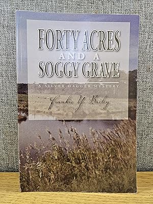 Image du vendeur pour Forty Acres and a Soggy Grave (Silver Dagger Mysteries) mis en vente par HGG Books