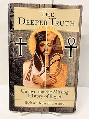 The Deeper Truth: Uncovering the Missing History of Egypt