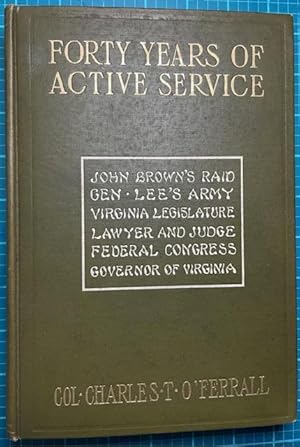 Seller image for FORTY YEARS OF ACTIVE SERVICE: being some History of the War between the Confederacy and the Union. (12th Virginia Cavalry CSA) for sale by NorthStar Books