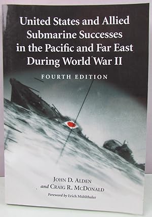 Image du vendeur pour United States and Allied Submarine Successes in the Pacific and Far East During World War II, 4th ed. mis en vente par Antique Emporium