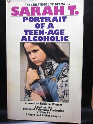 Image du vendeur pour SARAH T. - Portrait of a Teen-age Alcoholic mis en vente par The Book Abyss