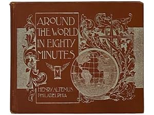 Seller image for Around the World in Eighty Minutes: Photographic Reproductions of the Most Magnificent Edifices, the Most Interesting Remains and the Most Beautiful Scenes on the Earth's Surface for sale by Yesterday's Muse, ABAA, ILAB, IOBA
