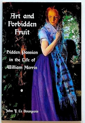 Art and Forbidden Fruit: Hidden Passion in the Life of William Morris