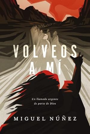 Imagen del vendedor de Volveos a m / Come back to me : Un llamado urgente de parte de Dios / A continuous call from God to a people who are moving away -Language: Spanish a la venta por GreatBookPrices