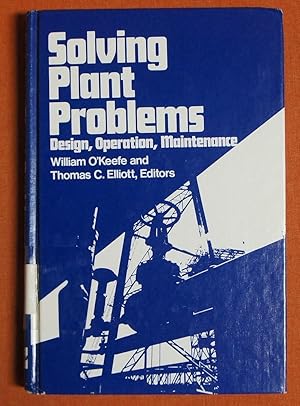 Seller image for Solving Plant Problems: Design, Operation, Maintenance for sale by GuthrieBooks