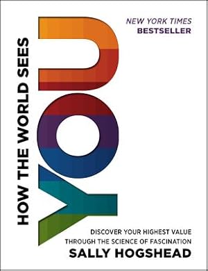 Immagine del venditore per How the World Sees You: Discover Your Highest Value Through the Science of Fascination (Hardback or Cased Book) venduto da BargainBookStores