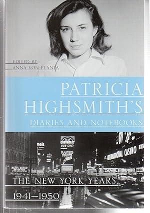 Seller image for Patricia Highsmith's Diaries and Notebooks: The New York Years, 1941-1950 for sale by EdmondDantes Bookseller
