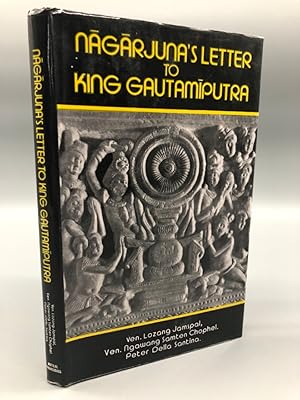 Nagarjuna s Letter to King Gautamiputra. With Explanatory Notes Based on Tibetan Commentaries and...