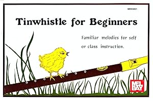 Seller image for Tinwhistle for Beginners: Familiar Melodies for Self or Class Instruction (MB93821) for sale by Lake Country Books and More