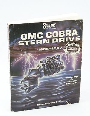 Bild des Verkufers fr Seloc's OMC Cobra Stern Drive, 1985 - 1987 - Tune-up and Repair Manual - Certified Textbook zum Verkauf von RareNonFiction, IOBA
