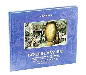 Imagen del vendedor de Boleslawiec On Old Postcards / Boleslawiec Na Dawnych Pocztowkach a la venta por RareNonFiction, IOBA