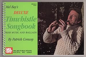 Deluxe Tinwhistle Songbook: Irish Music and Ballads (Mel Bay's MB93819)