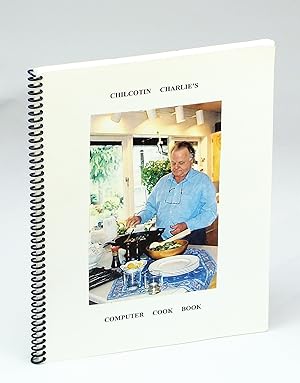 Chilcotin Charlie's Computer Cook Book [Cookbook]
