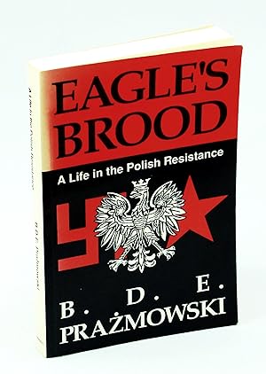 Imagen del vendedor de Eagle's Brood - A Life in the Polish Resistance a la venta por RareNonFiction, IOBA