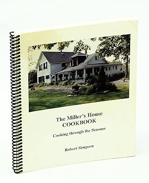 Bild des Verkufers fr The Miller's House Cookbook - Cooking Through The Seasons zum Verkauf von RareNonFiction, IOBA