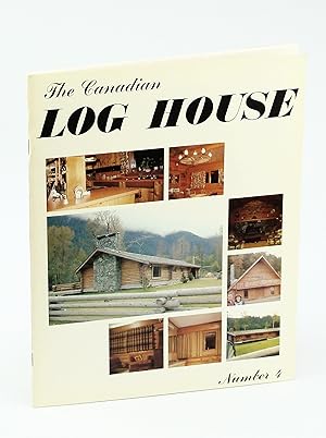 Immagine del venditore per The Canadian Log House, Number 4 - Spring 1977 venduto da RareNonFiction, IOBA