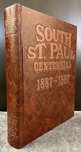 South St. Paul Centennial 1887-1987: The History of South St. Paul, Minnesota