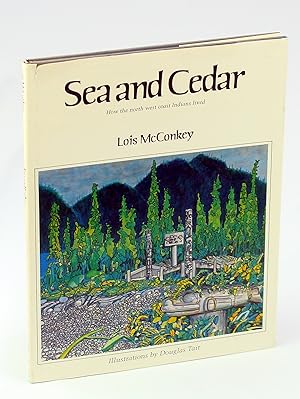 Seller image for Sea and Cedar - How the Northwest Coast Indians Lived for sale by RareNonFiction, IOBA