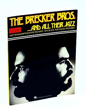 Immagine del venditore per The Brecker Bros. (Brothers) . And All Their Jazz: Jazz Transcriptions for Trumpet, Tenor Sax and Small Ensemble venduto da RareNonFiction, IOBA