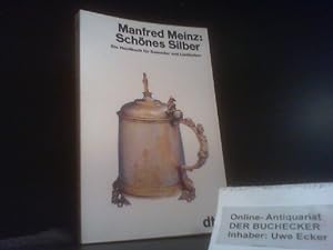 Bild des Verkäufers für Schönes Silber : e. Handbuch für Sammler u. Liebhaber. dtv ; 2851 zum Verkauf von Der Buchecker