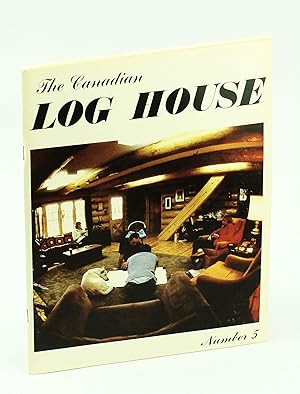 Immagine del venditore per The Canadian Log House, Number 5 - Spring 1978 venduto da RareNonFiction, IOBA