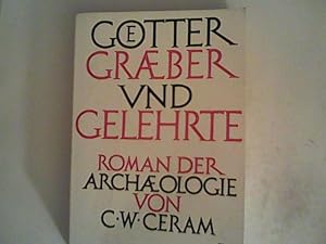 Bild des Verkufers fr Gtter, Grber und Gelehrte: Roman der Archologie zum Verkauf von ANTIQUARIAT FRDEBUCH Inh.Michael Simon