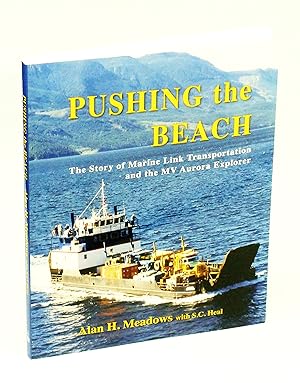 Image du vendeur pour Pushing the Beach - The Story of Marine Link Transportation and the MV Aurora Explorer mis en vente par RareNonFiction, IOBA