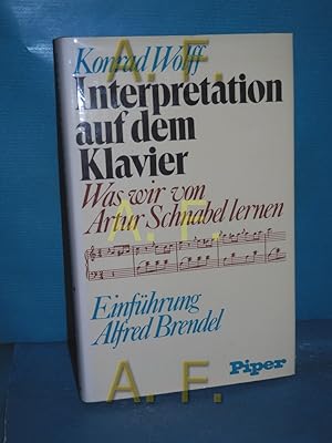 Bild des Verkufers fr Interpretation auf dem Klavier : was wir von Artur Schnabel lernen zum Verkauf von Antiquarische Fundgrube e.U.