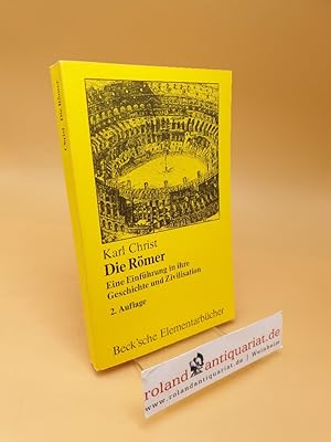 Imagen del vendedor de Die Rmer ; eine Einfhrung in ihre Geschichte und Zivilisation a la venta por Roland Antiquariat UG haftungsbeschrnkt