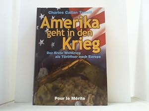 Seller image for Amerika geht in den Krieg. Der Erste Weltkrieg als Trffner nach Europa. for sale by Antiquariat Uwe Berg