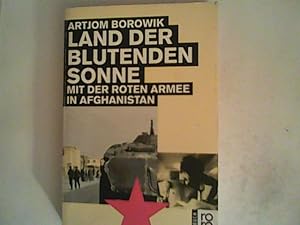 Bild des Verkufers fr Land der blutenden Sonne. Mit der Roten Armee in Afghanistan. zum Verkauf von ANTIQUARIAT FRDEBUCH Inh.Michael Simon