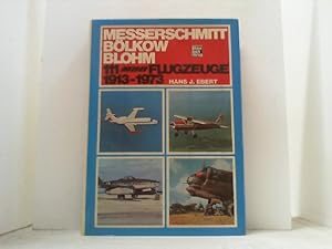 Seller image for Messerschmitt-Blkow-Blohm. 111 MBB-Flugzeuge 1913-1973. for sale by Antiquariat Uwe Berg