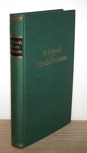 Imagen del vendedor de Der alte Forstmann. Fahrten und Fhrten in weiter Welt. a la venta por Antiquariat Gallenberger
