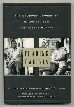 Bild des Verkufers fr Trading Twelves: The Selected Letters of Ralph Ellison and Albert Murray zum Verkauf von Between the Covers-Rare Books, Inc. ABAA