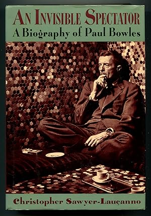 Bild des Verkufers fr An Invisible Spectator: A Biography of Paul Bowles zum Verkauf von Between the Covers-Rare Books, Inc. ABAA