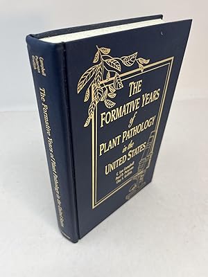 Seller image for THE FORMATIVE YEARS OF PLANT PATHOLOGY IN THE UNITED STATES for sale by Frey Fine Books