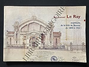 EMMANUEL LE RAY Architecte de la Ville de Rennes de 1895 à 1932