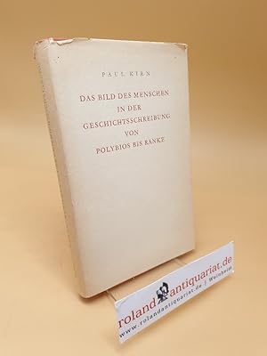 Seller image for Das Bild des Menschen in der Geschichtsschreibung von Polybios bis Ranke for sale by Roland Antiquariat UG haftungsbeschrnkt
